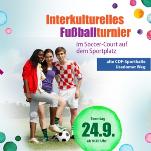 Auf dem Bild mit buntem Hintergrund ist eine Ankündigung mit Datum und Ort sowie drei junge Menschen mit unterschiedlicher Hautfarbe mit einem Fußball zu sehen.
