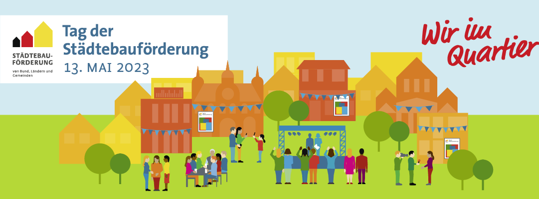 Banner zum Tag der Städtebauförderung am 13. Mai 2023 unter dem Motto "Wir im Quartier" - © Netzwerk Städtebauförderung Banner zum Tag der Städtebauförderung am 13. Mai 2023 unter dem Motto "Wir im Quartier"