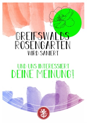 Vorderseite des Flyers zur Kinder- und Jugendumfrage zur Sanierung und Umgestaltung des Greifswalder Rosengartens - © Kinderbeauftragte der Universitäts- und Hansestadt Greifswald Vorderseite des Flyers zur Kinder- und Jugendumfrage zur Sanierung und Umgestaltung des Greifswalder Rosengartens