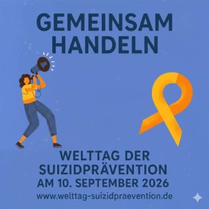 Welttag der Suizidprävention © Nationales Suizidpräventionsprogramm Universität Kassel Plakat zum Welttag der Suizidprävention 2026 mit der Aufschrift "Gemeinsam handeln"